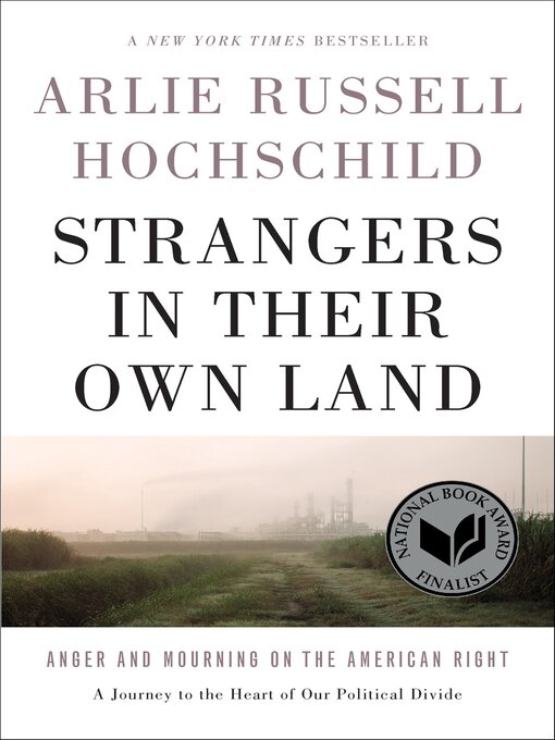 Title details for Strangers in Their Own Land by Arlie Russell Hochschild - Available